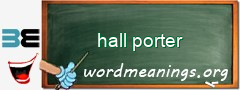 WordMeaning blackboard for hall porter